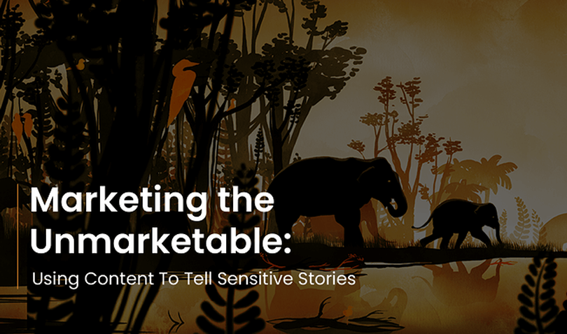 Marketing the Unmarketable: Using Content to Tell Sensitive Stories